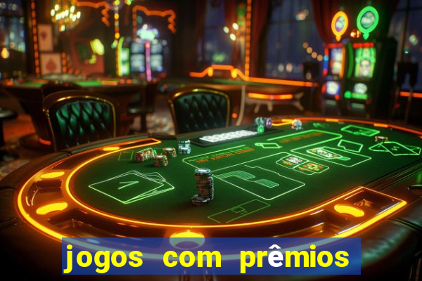 jogos com prêmios em dinheiro