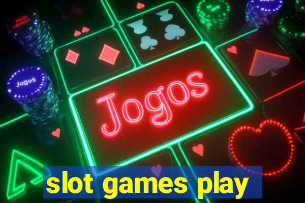 slot games play