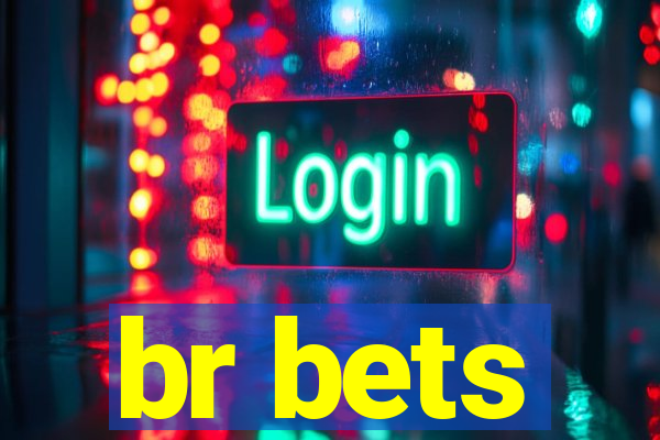 br bets