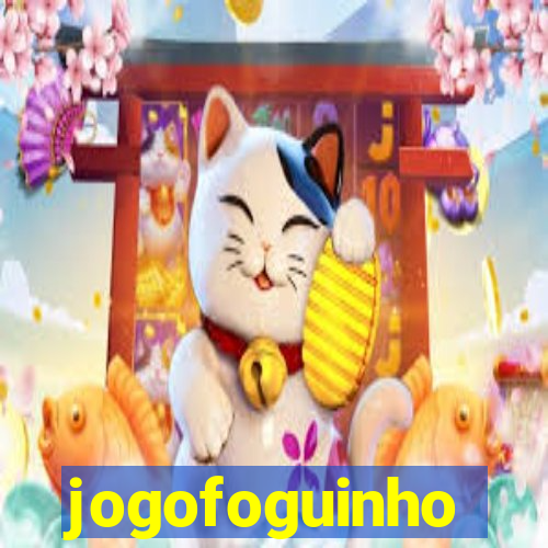 jogofoguinho