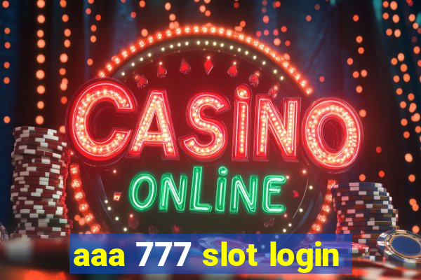 aaa 777 slot login