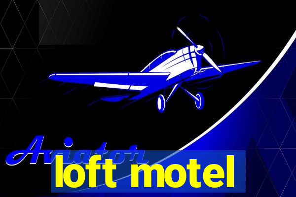 loft motel