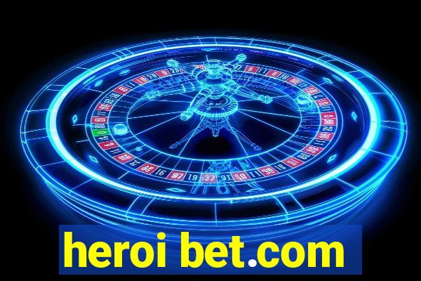 heroi bet.com