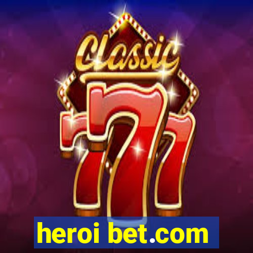 heroi bet.com