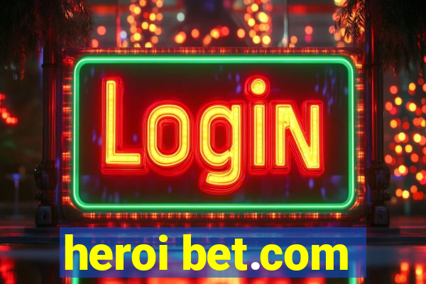 heroi bet.com