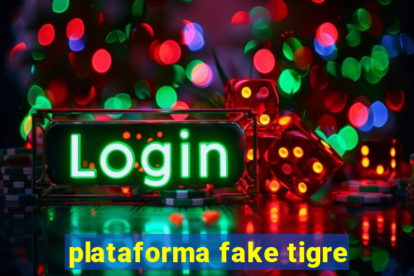 plataforma fake tigre