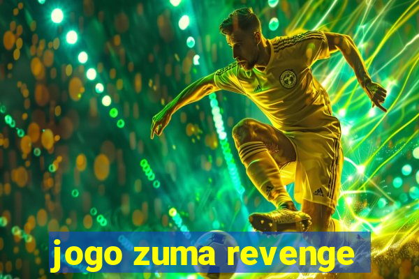 jogo zuma revenge