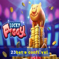 23bet e confi谩vel