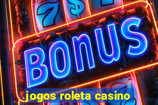 jogos roleta casino