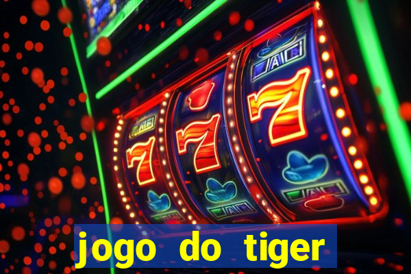 jogo do tiger bonus de cadastro