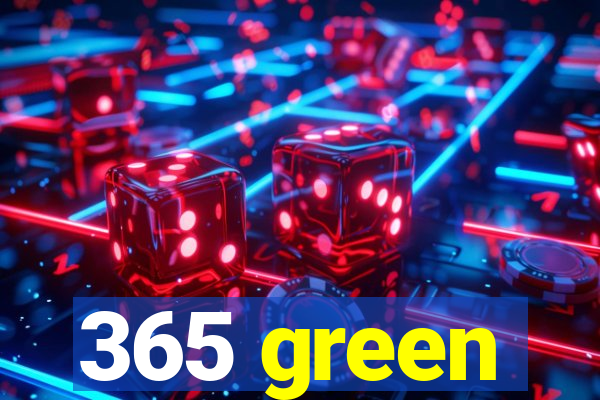 365 green