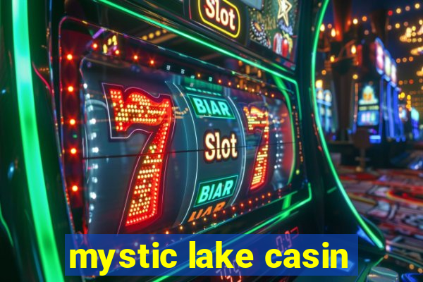 mystic lake casin