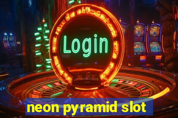 neon pyramid slot