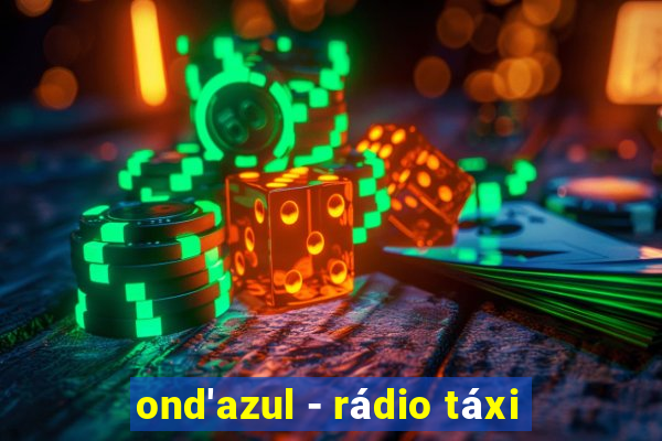 ond'azul - rádio táxi