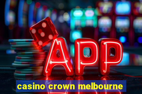 casino crown melbourne