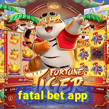 fatal bet app