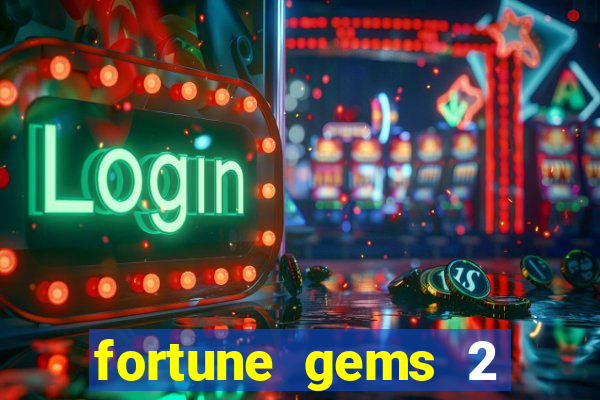 fortune gems 2 demo grátis