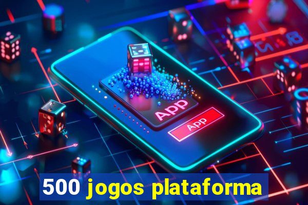 500 jogos plataforma