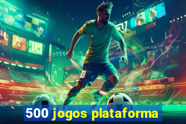 500 jogos plataforma