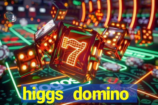 higgs domino bangsawan terbaru