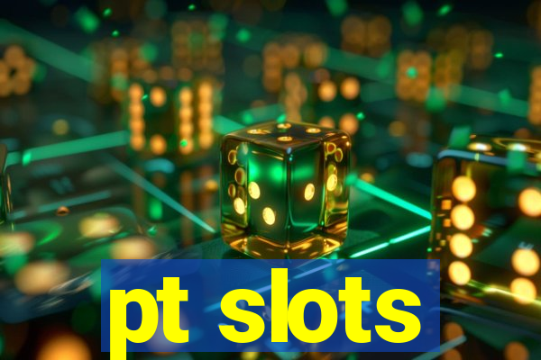 pt slots