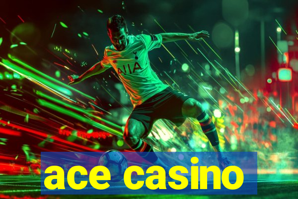 ace casino