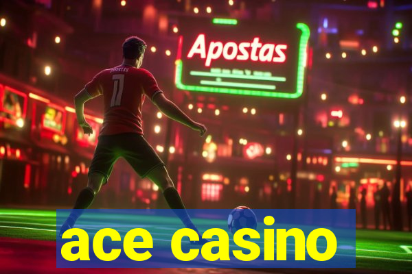 ace casino