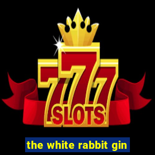 the white rabbit gin