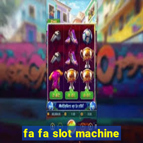 fa fa slot machine