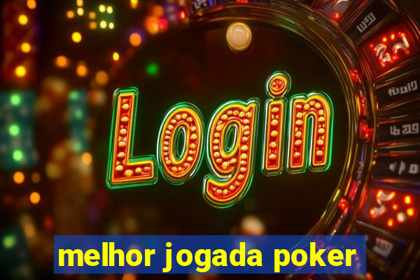 melhor jogada poker