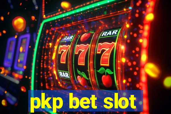 pkp bet slot