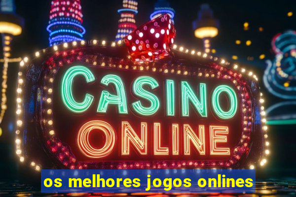 os melhores jogos onlines