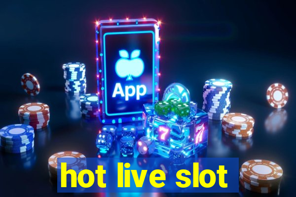 hot live slot