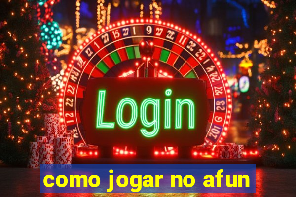 como jogar no afun