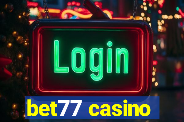 bet77 casino