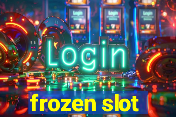 frozen slot