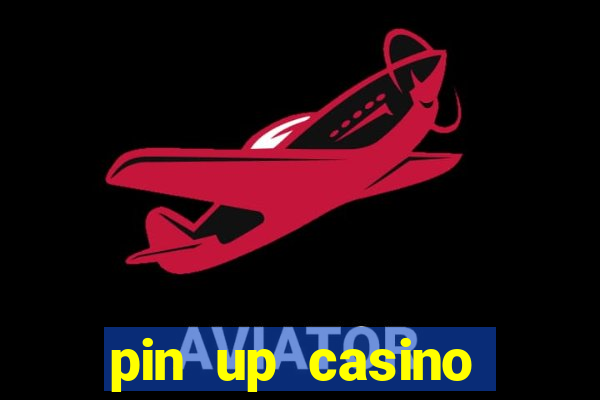 pin up casino ganhar dinheiro