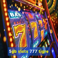 5gb slots 777 tigre