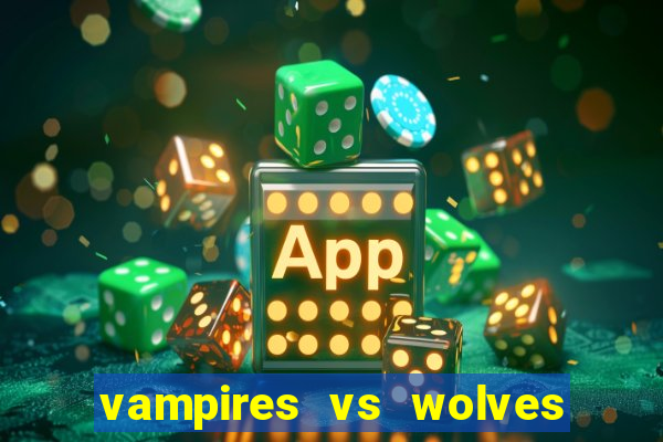 vampires vs wolves slot soldi veri