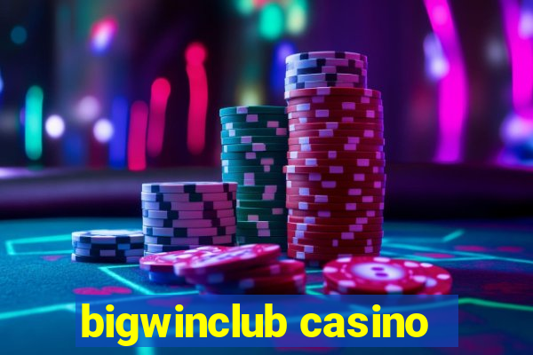 bigwinclub casino