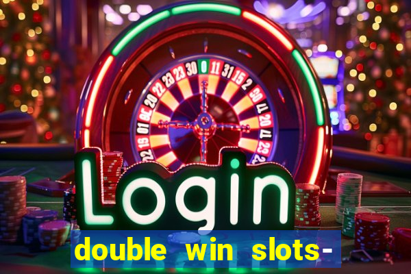 double win slots- vegas casino