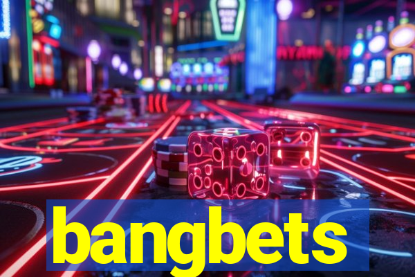 bangbets