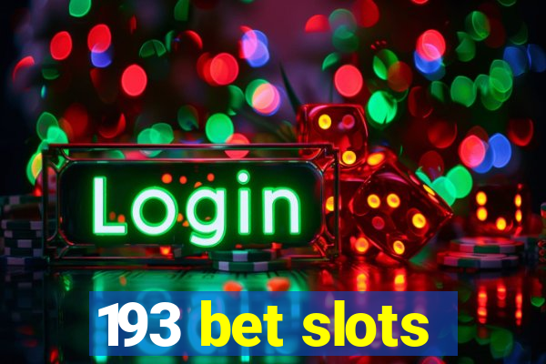 193 bet slots