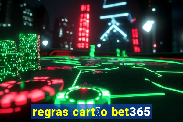 regras cart茫o bet365