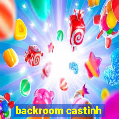 backroom castinh