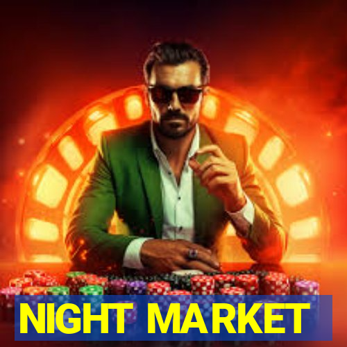 NIGHT MARKET