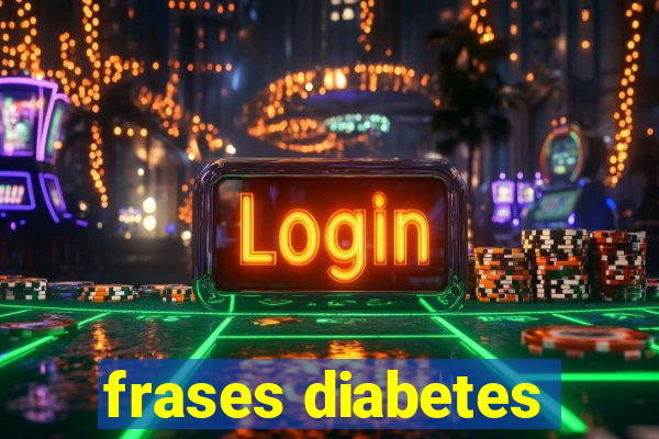 frases diabetes