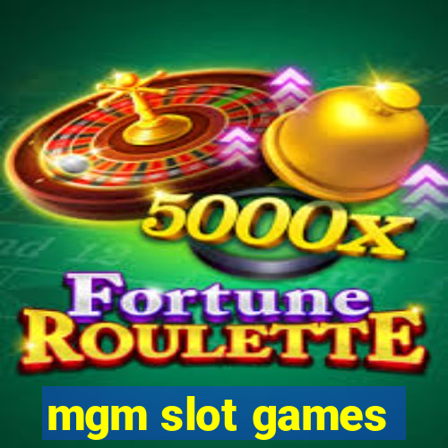 mgm slot games