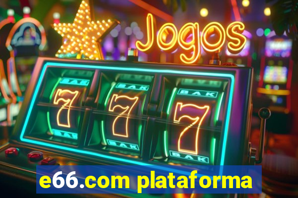 e66.com plataforma