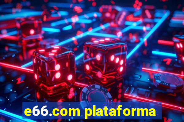 e66.com plataforma